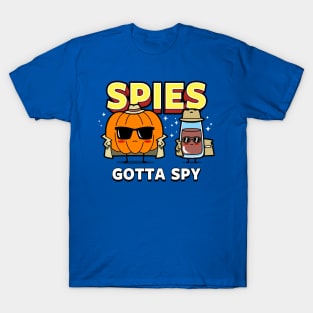 Spies gotta Spy T-Shirt